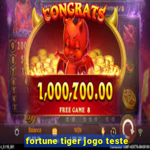 fortune tiger jogo teste